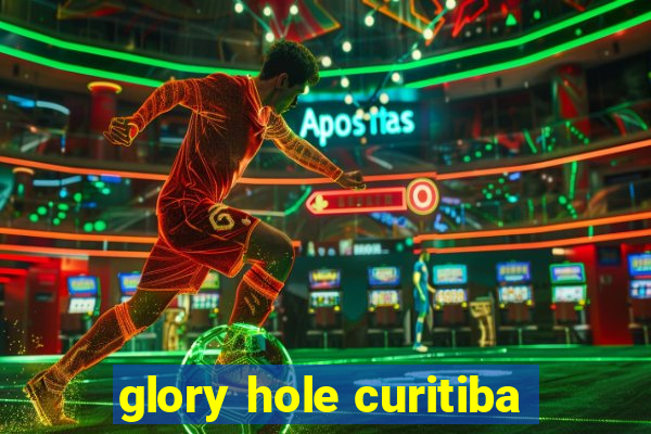 glory hole curitiba